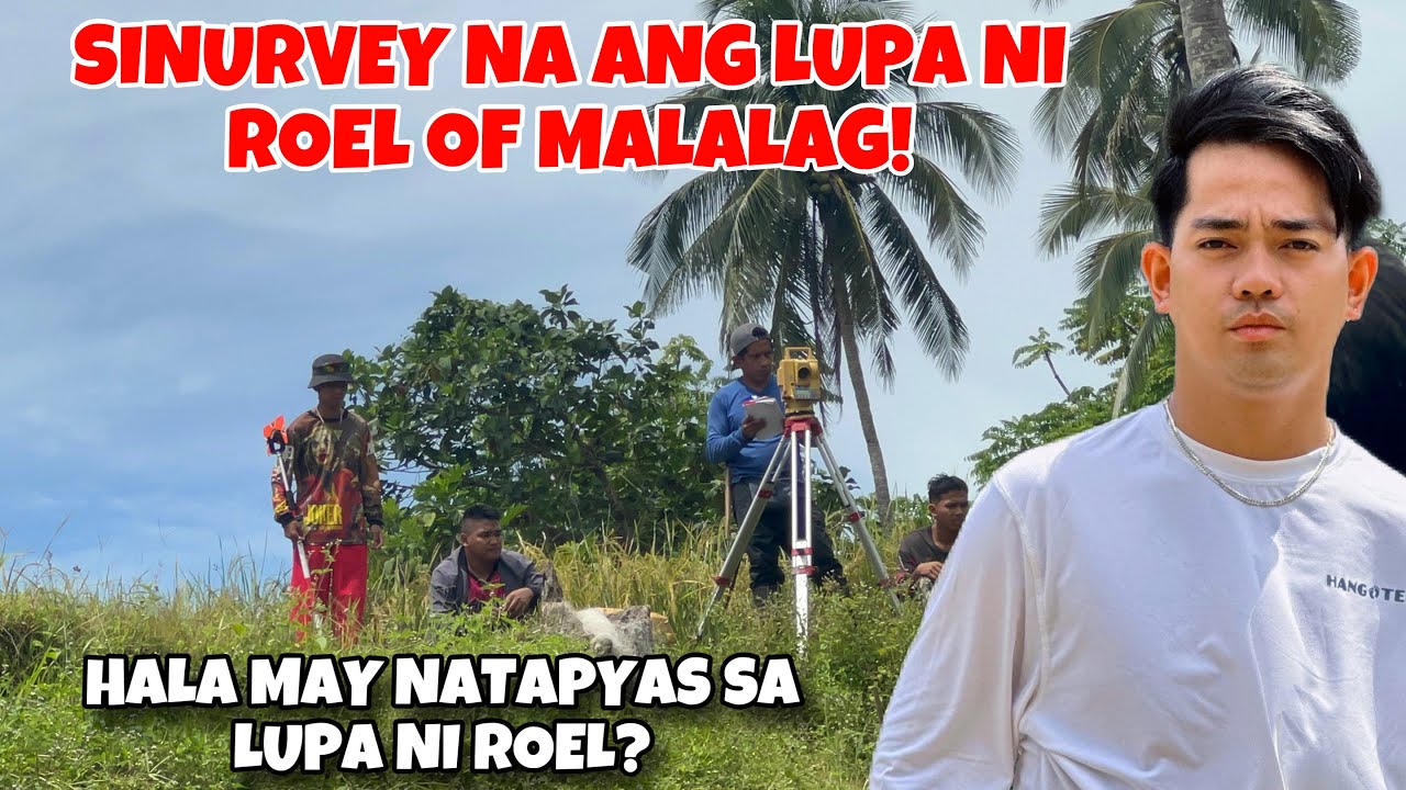 LUPA NI ROEL OF MALALAG SINURVEY NA NG ENGINEER! HALA MAY NATAPYAS SA LUPA NI ROEL OF MALALAG!