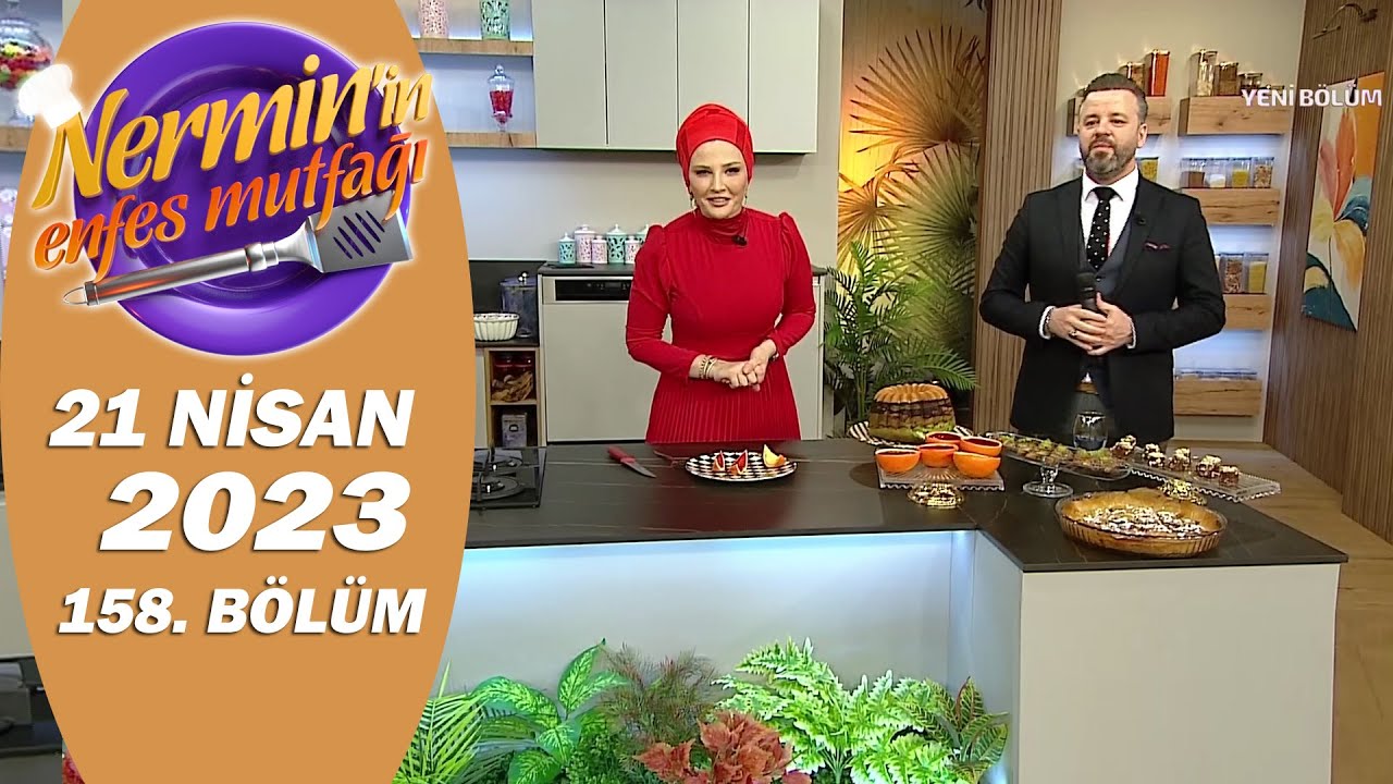 Nermin'in Enfes Mutfağı 21 Nisan 2023 158. Bölüm / Ramazan Bayramı Özel - Rumeli Ekrem