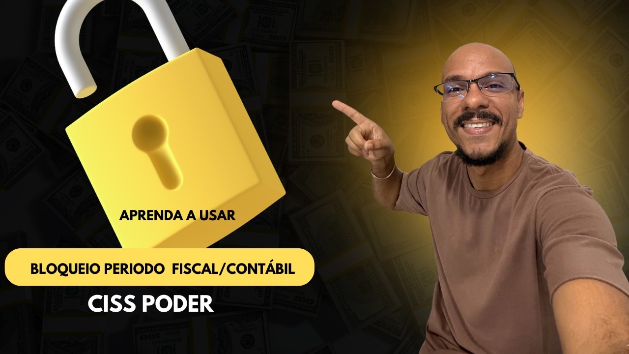 CISS Poder : Bloqueio de Período Fiscal e contábil ,   Liberar período Fiscal e contábil .
