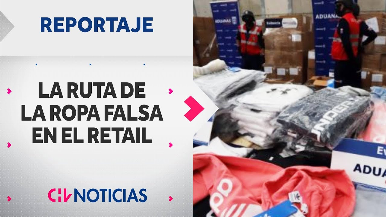 REPORTAJE | Informe Caso La Polar: La ruta de la ropa falsa en el retail - CHV Noticias