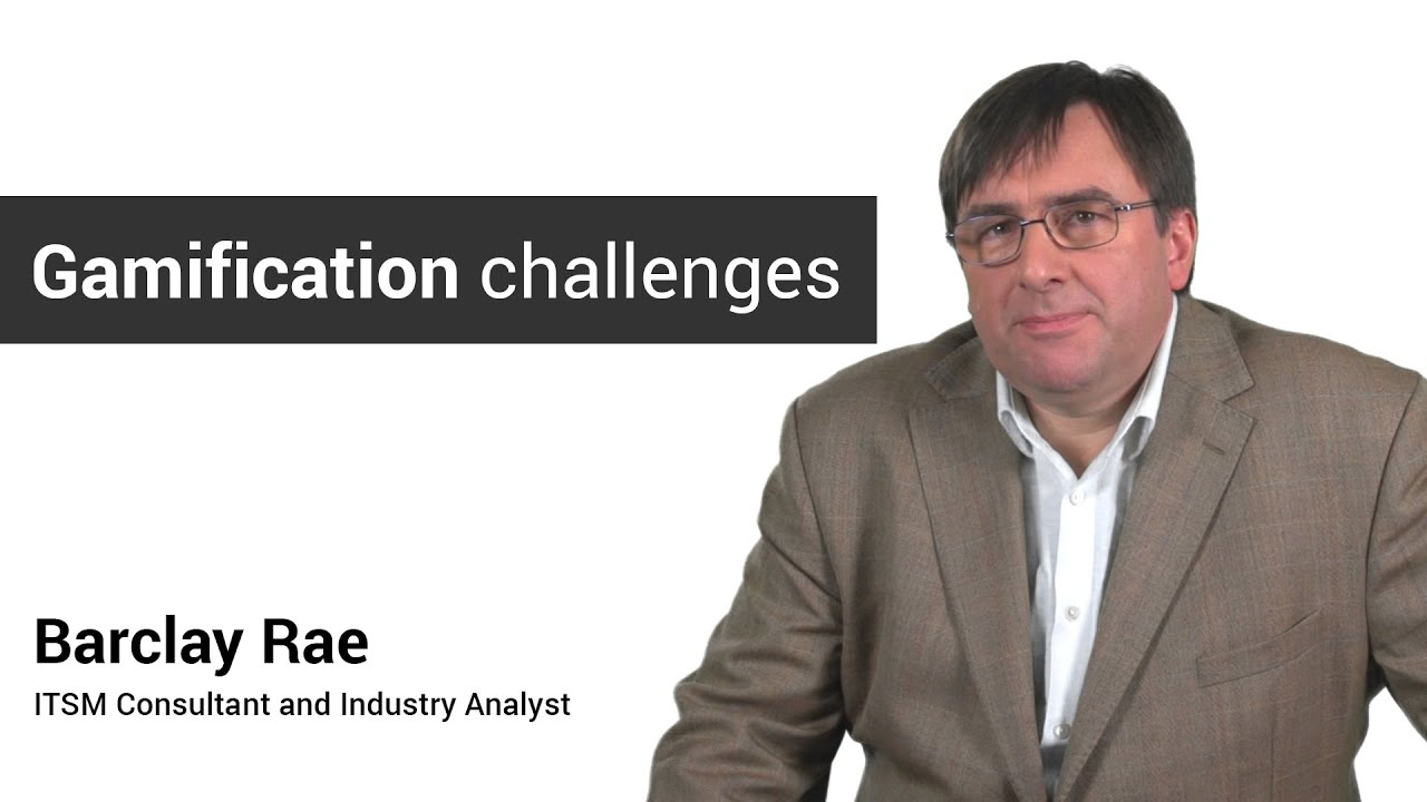 Service Desk Gamification: Challenges & How to Tackle them [Barclay Rae]