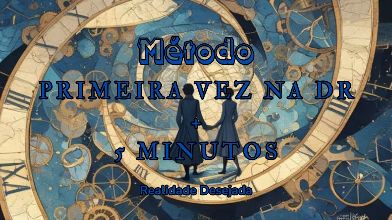 Medita&ccedil;&atilde;o para Realidade Desejada com M&eacute;todo Primeira Vez na DR + 5 Minutos