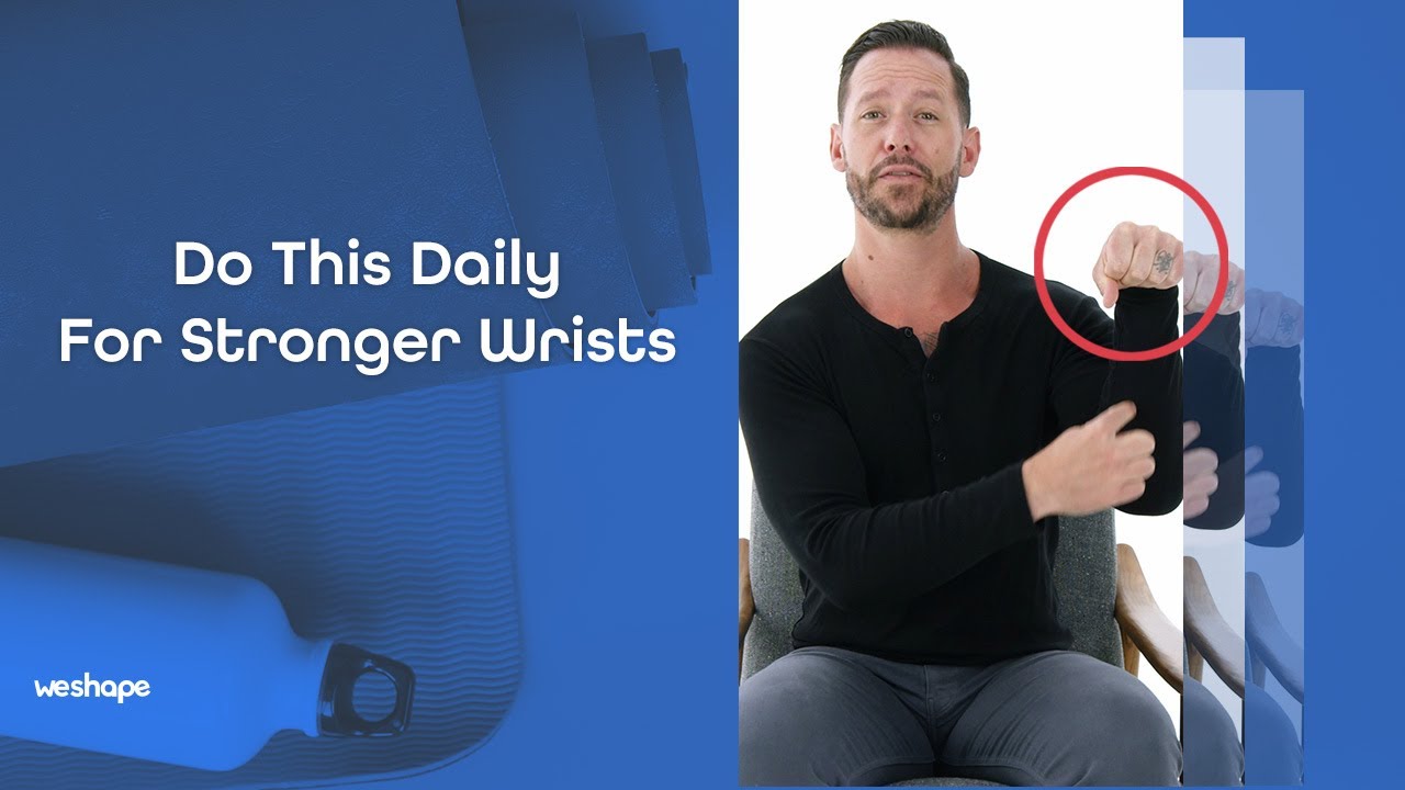 Do This Daily For Stronger Wrists