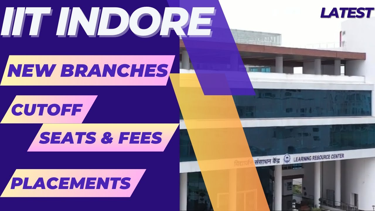 IIT INDORE| IIT INDORE NEW BRANCHES | SPACE SCIENCE AND TECHNOLOGY IIT INDORE| IIT INDORE PLACEMENTS