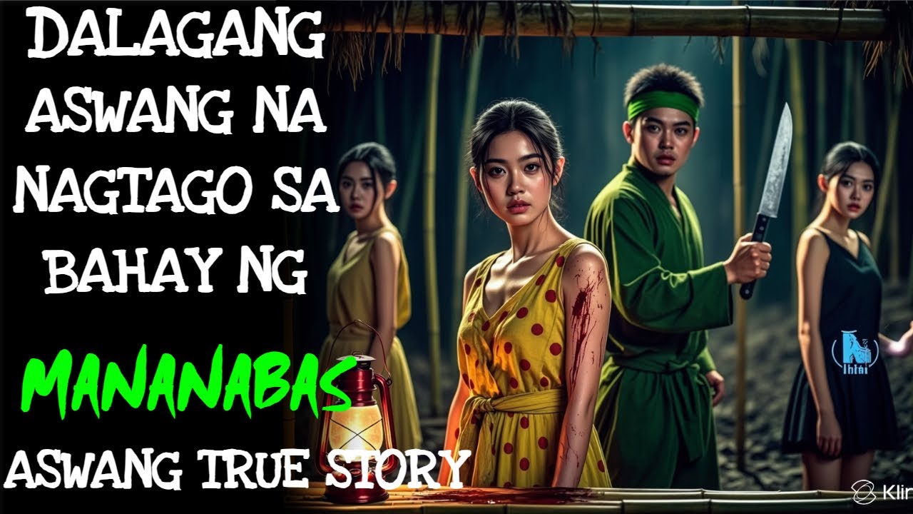 DALAGANG ASWANG NA NAGTAGO SA BAHAY NG MANANABAS | Kwentong Aswang | True Story