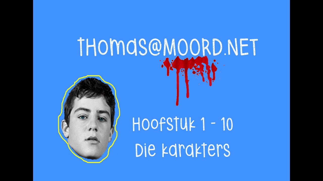 Thomas@moord.net | Die karakters | Hoofstuk 1 - 10 | Afrikaans FAL