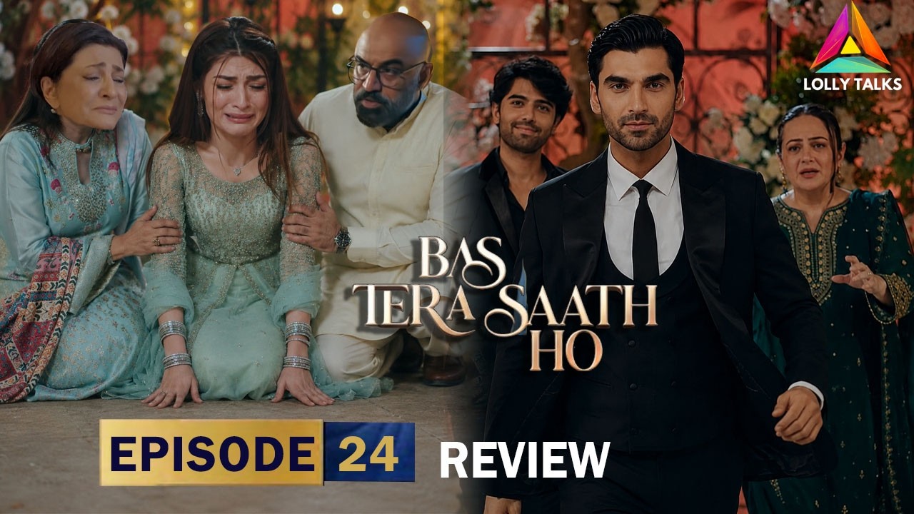 Shareen Ka Hua Raaz Faash | Bas Tera Saath Ho Episode 24 & 25 Review By Lolly Talks | Farhan | Sana