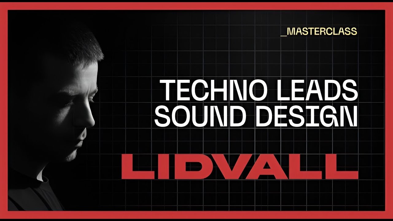 Lidvall Masterclass : Techno Leads Sound Design (Wavetable)