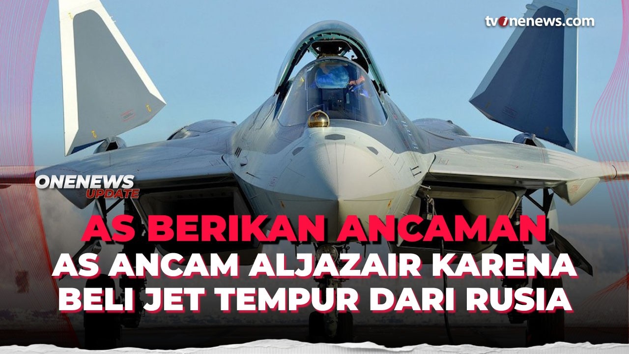 Waduh! AS Ngamuk ke Aljazair Karena Beli Jet Tempur Rusia Su-57 | OneNews Update