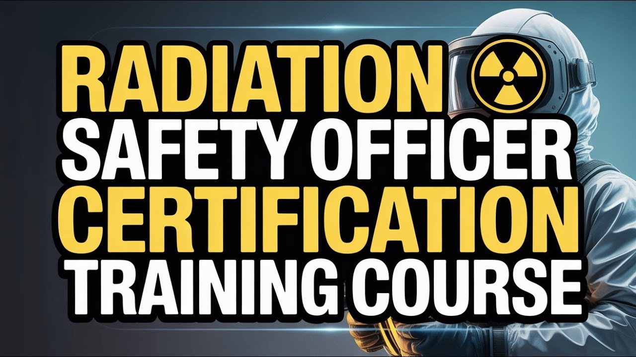 Radiation Safety Officer Certification Training Course