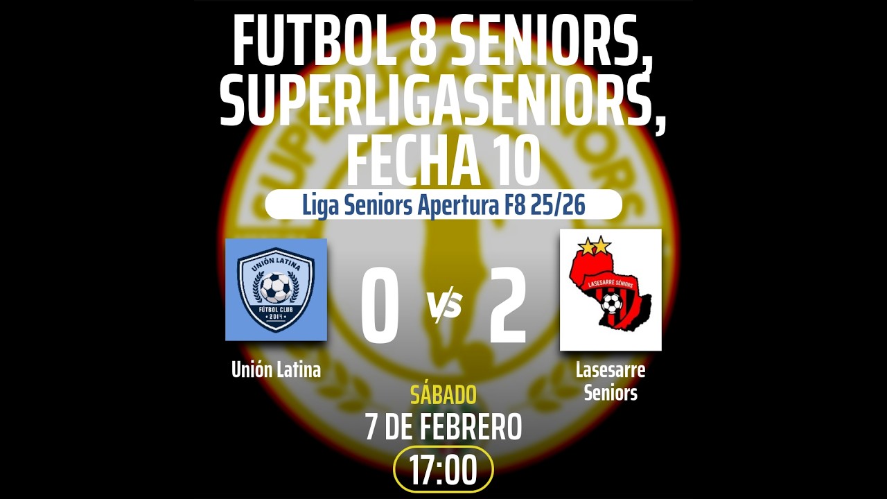 Futbol 8 Seniors, SuperLigaSeniors, fecha 10 #LasesarrevsUnionLatina