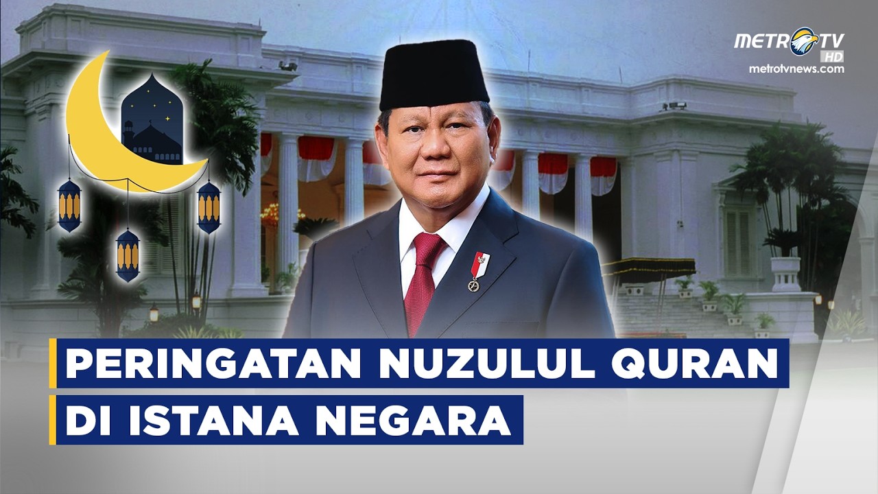 BREAKING NEWS - PRESIDEN PRABOWO HADIRI PERINGATAN NUZULUL QURAN DI ISTANA NEGARA