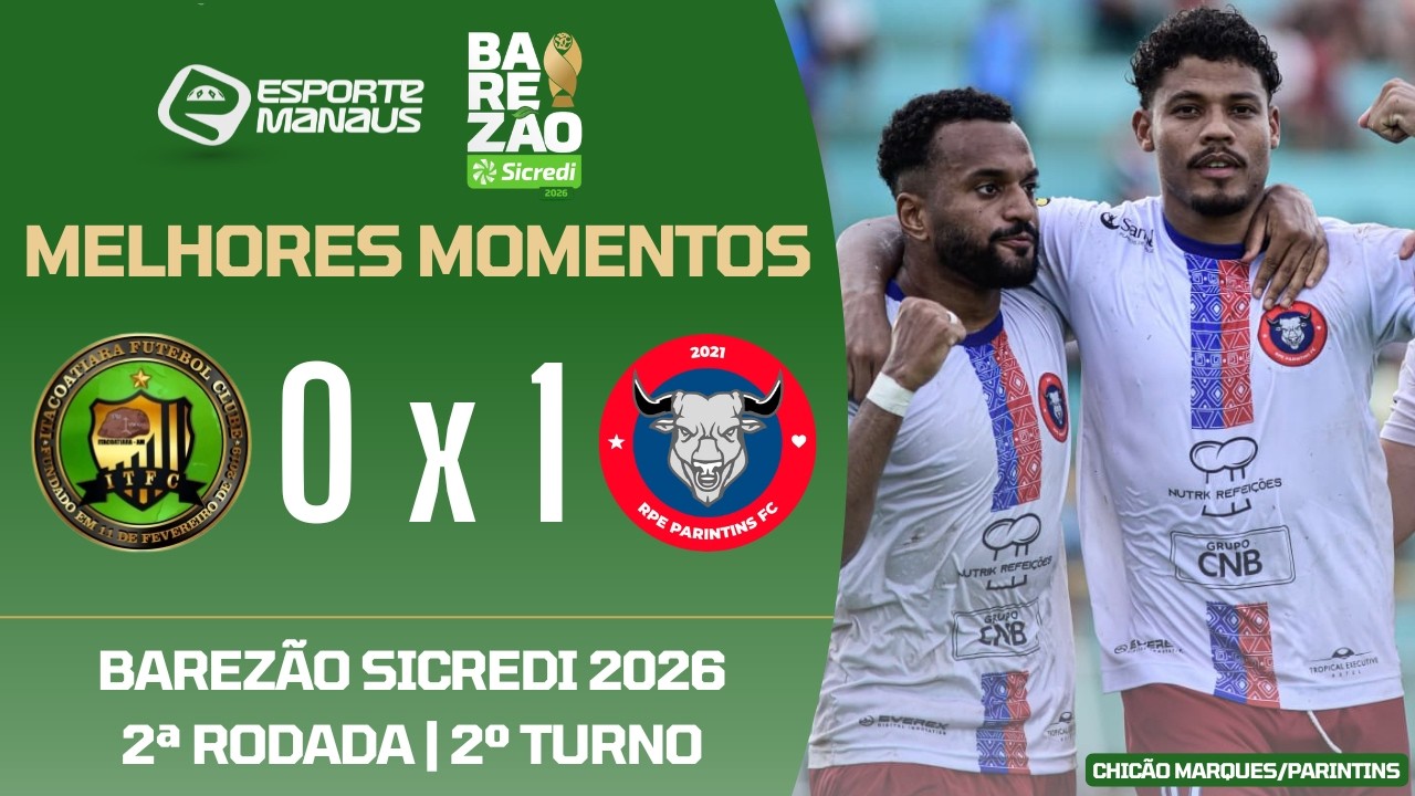 ITACOATIARA 0 X 1 RPE PARINTINS | MELHORES MOMENTOS | 2ª RODADA DO BAREZÃO SICREDI 2026 | 2º TURNO