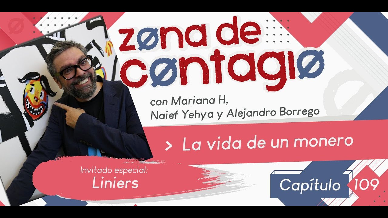 Zona de Contagio 109 -  La vida de un monero con Mariana H, Naief Yehya y Alejandro Borrego