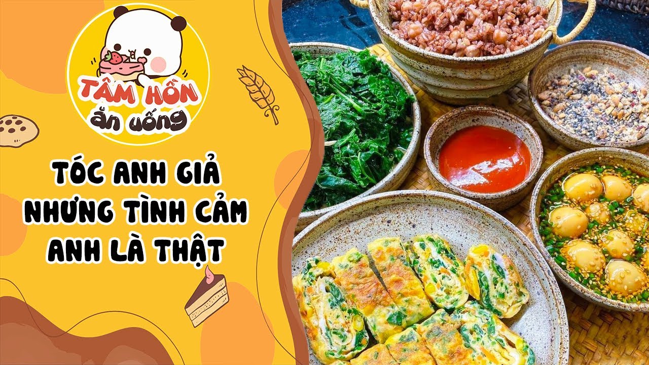 Tâm sự số 1274✨TÓC ANH GIẢ NHƯNG TÌNH CẢM ANH LÀ THẬT✨Tâm Hồn Ăn Uống