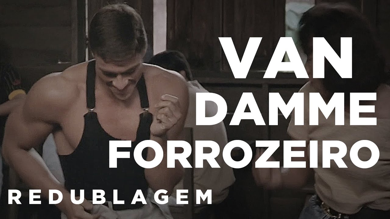 Van Damme Forrozeiro (Par&oacute;dia Redublagem)