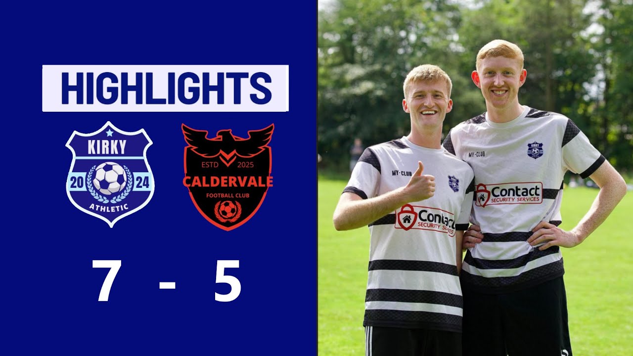 Kirkintilloch Athletic vs Caldervale Thistle : HIGHLIGHTS : 20/07/25