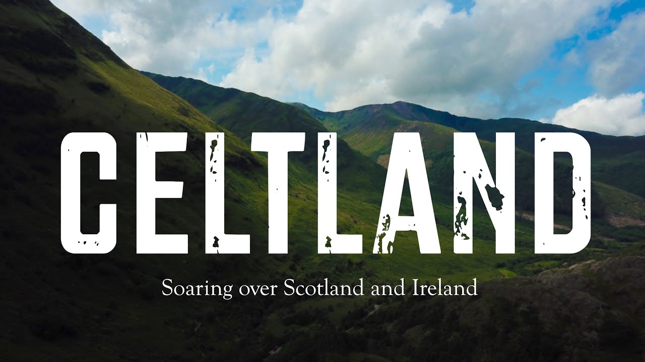Celtland: Journey by Drone of Scotland and Ireland