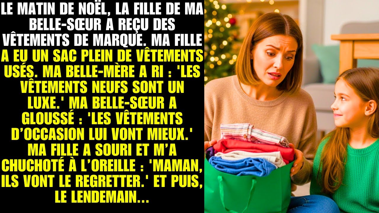 Le matin de Noël, la fille de ma belle-sœur a reçu des vêtements de marque. Ma fille a eu un sa...