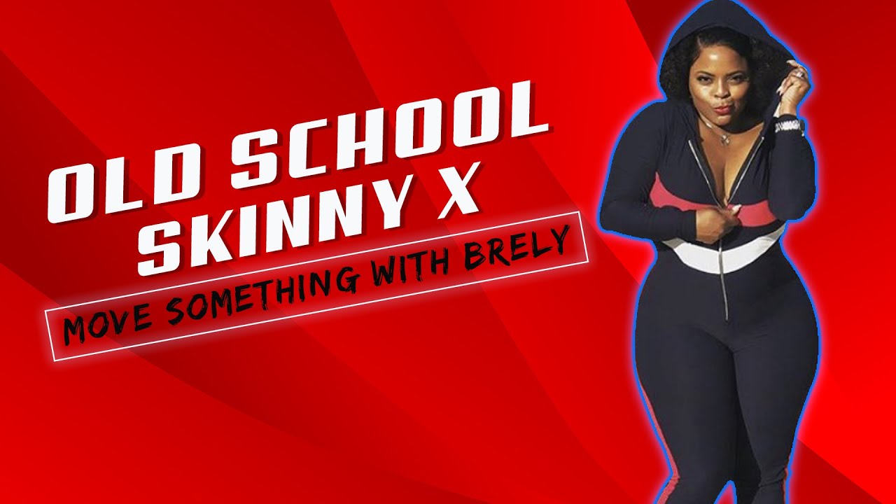Brely Evans - Old School Skinny x Move Something with Brely