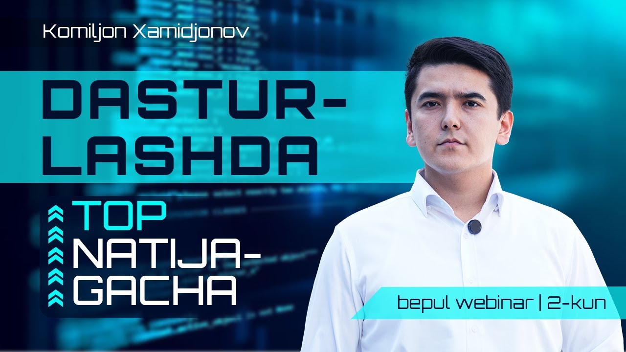 Komiljon Xamidjonov | Dasturlashda TOP natijagacha | 2- kun