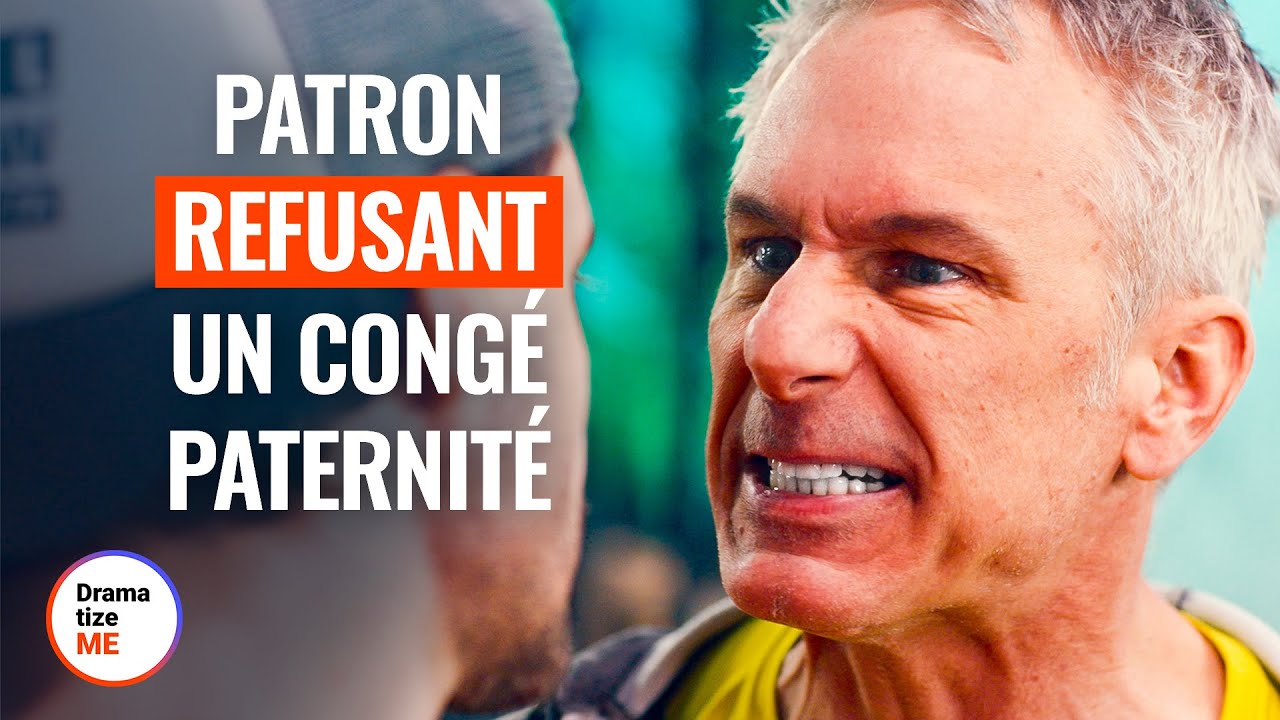PATRON REFUSANT UN CONGÉ PATERNITÉ | @DramatizeMeFrance