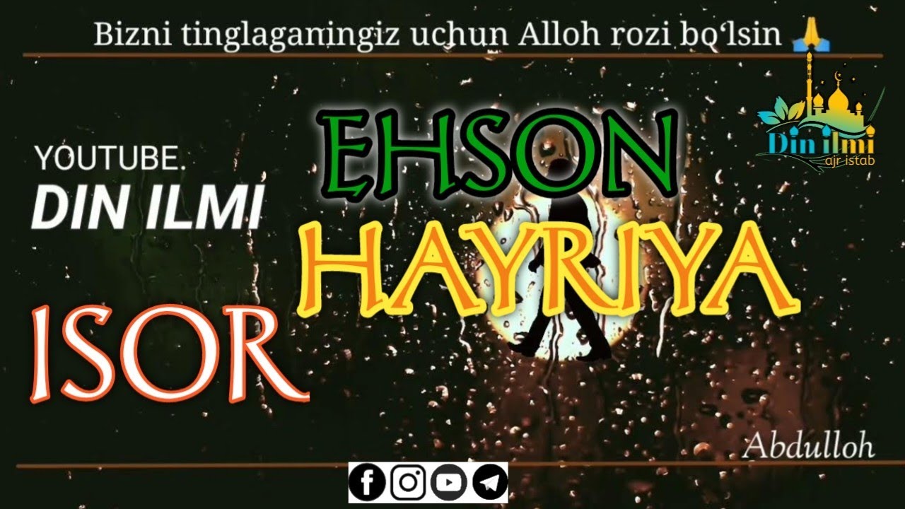 EHSON HAYRIYA BU BARAKA RIVOJ/INSONIYLIK /QALB POKLIGI/RUHIY OMONLIK/ MOʻMINLIK/ABDULLOH DOMLA.