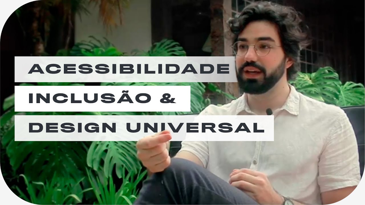 O que é Design Inclusivo, Acessibilidade e Design Universal?