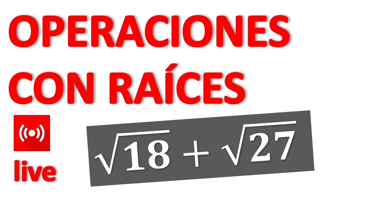 OPERACIONES CON RAÍCES. Sumar, restar, simplificar, fracciones