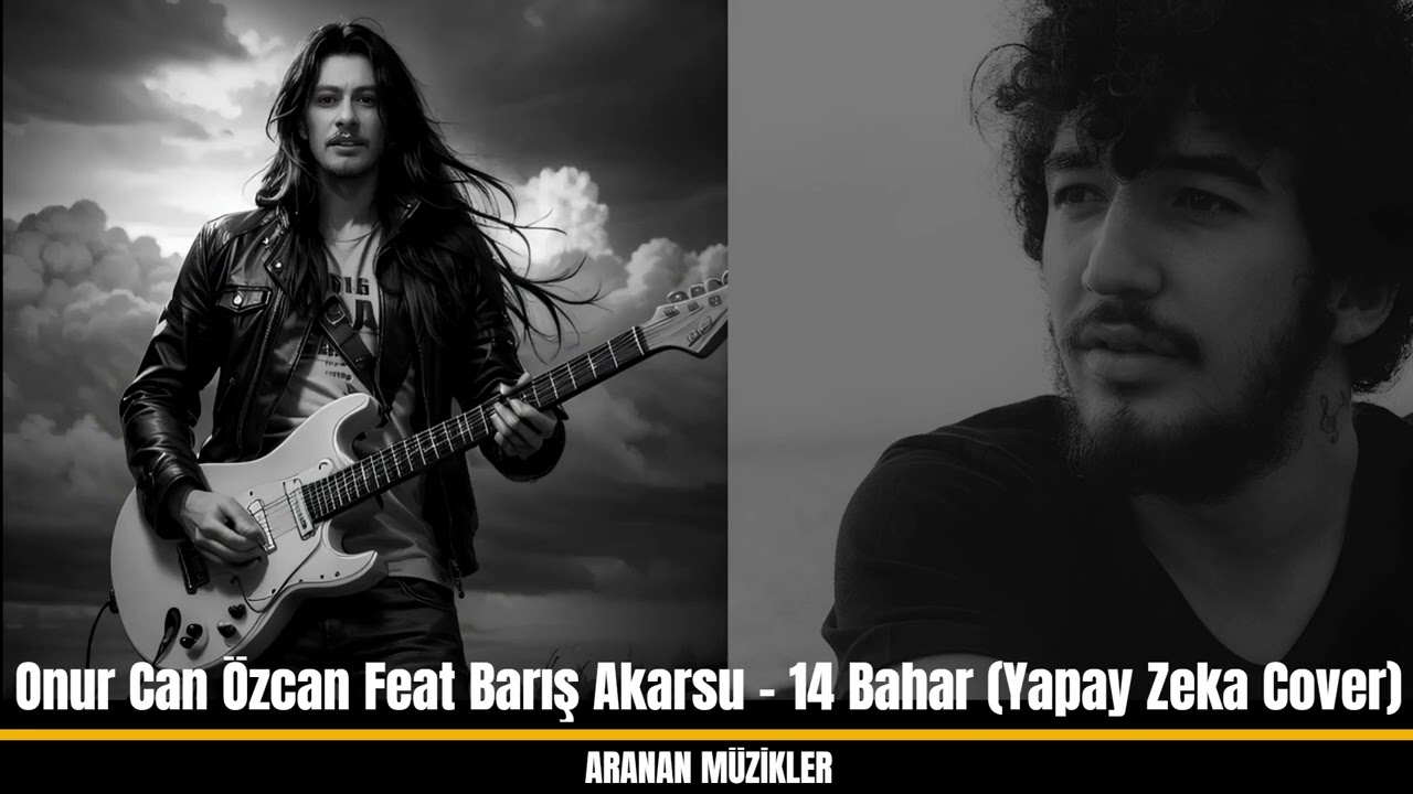 Onur Can &Ouml;zcan Feat Barış Akarsu - 14 Bahar (Yapay Zeka Cover)