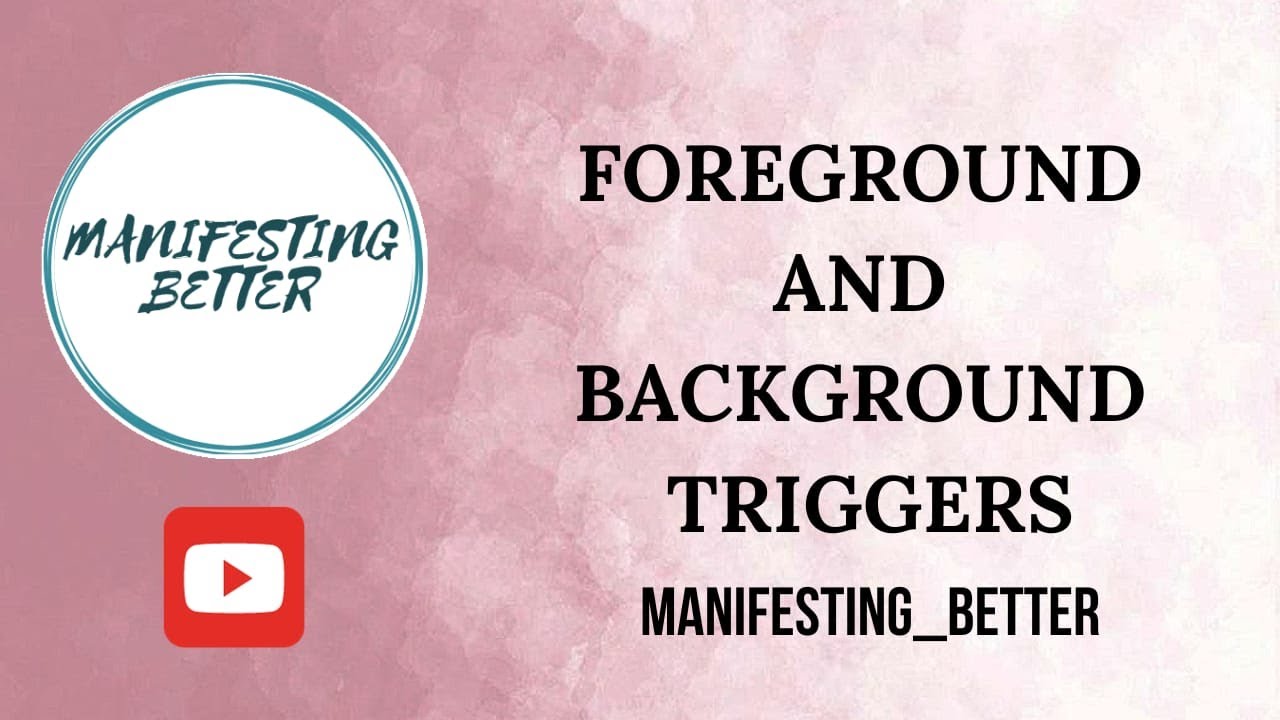 Foreground and Background Triggers