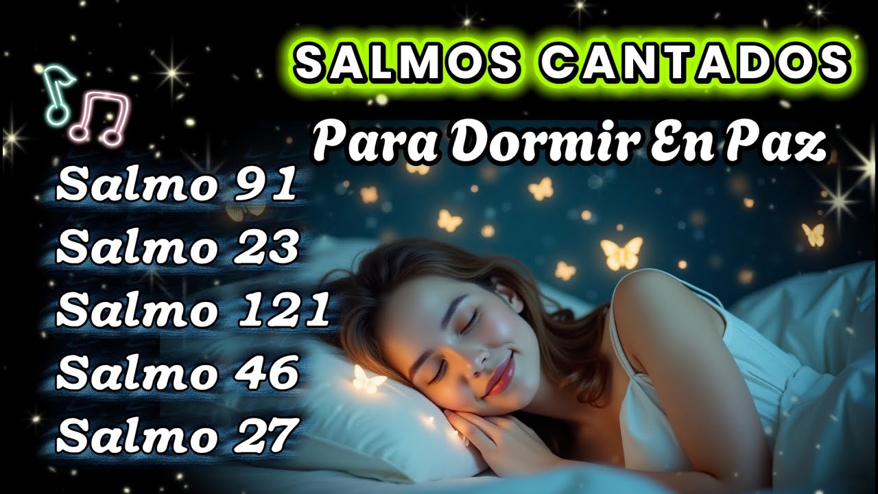 Salmos Cantados para Dormir en Paz Total | Salmo s1, s91, s23, s121, s46, s27, s4 y Más | 8 Horas
