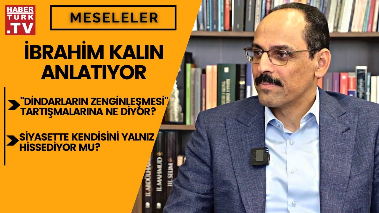 Cumhurbaşkanlığı Sözcüsü İbrahim Kalın siyasette kendisini yalnız hissediyor mu? | Meseleler
