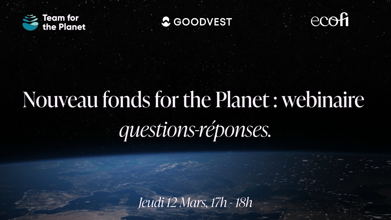Nouveau fonds for the Planet : webinaire questions-réponses.
