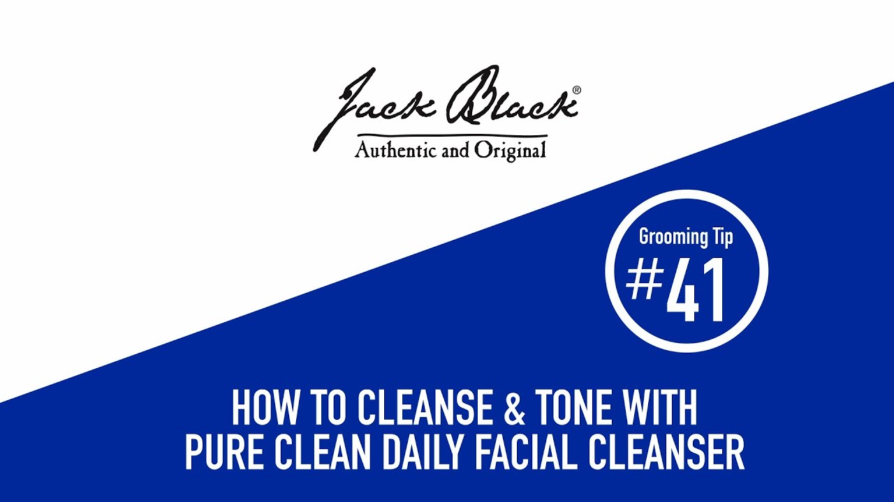 How To: Cleanse & Tone | Jack Black Pure Clean Daily Facial Cleanser