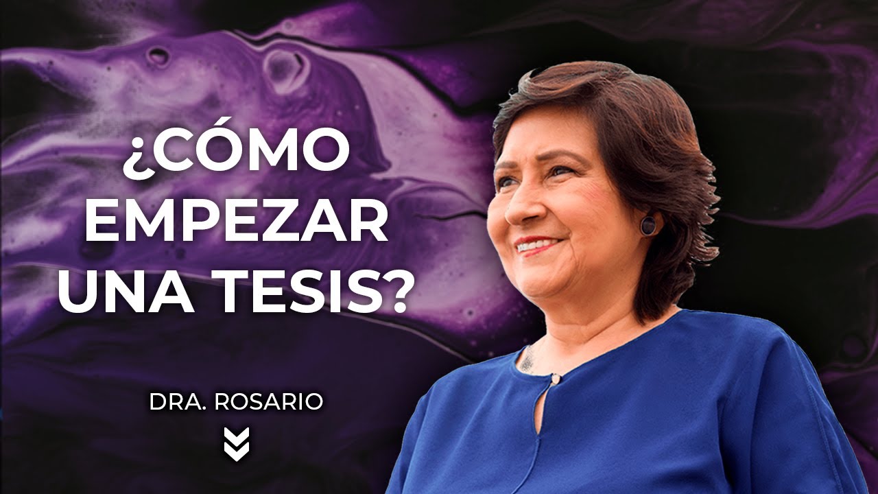 Cómo empezar una tesis - Dra. Rosario Martínez