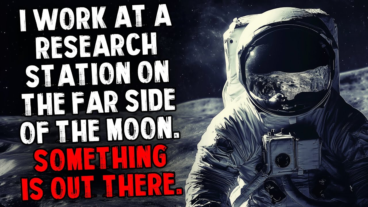 I Work at a Research Station on the Far Side of the Moon. Something Is Out There.
