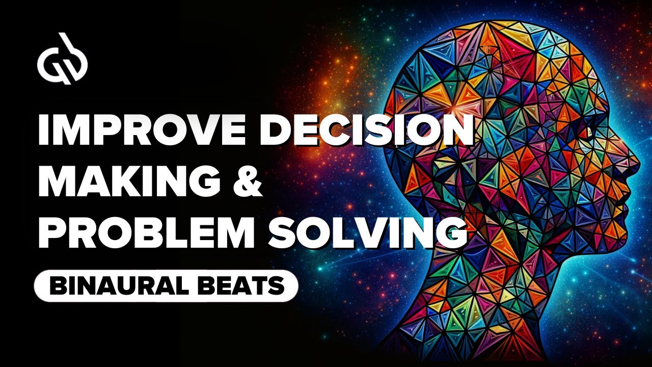 Gamma Waves Binaural Beats: Improve Decision Making & Problem Solving