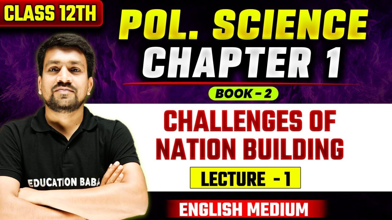 Challenges of Nation Building | Political Science Class 12 Chapter 1 English Medium | L-1