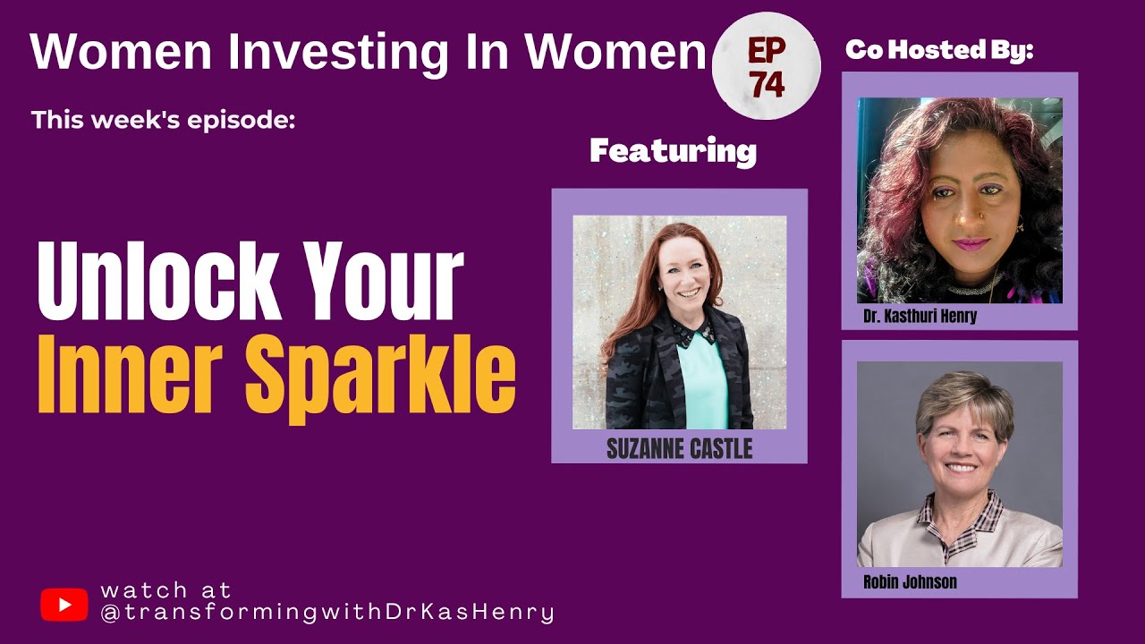 Unlock Your Inner Sparkle:  Suzanne Castle's  Guide to Thriving as a Woman | Ep 74