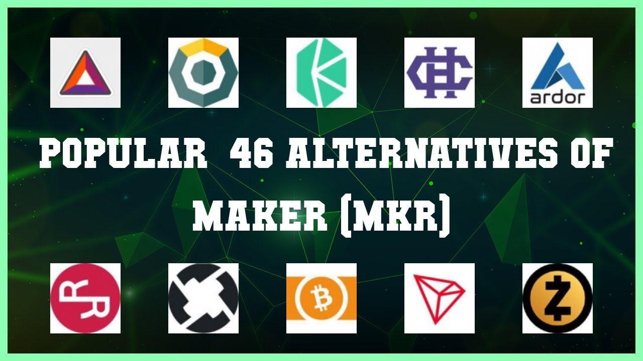 Maker (MKR) | Top 46 Alternatives of Maker (MKR)