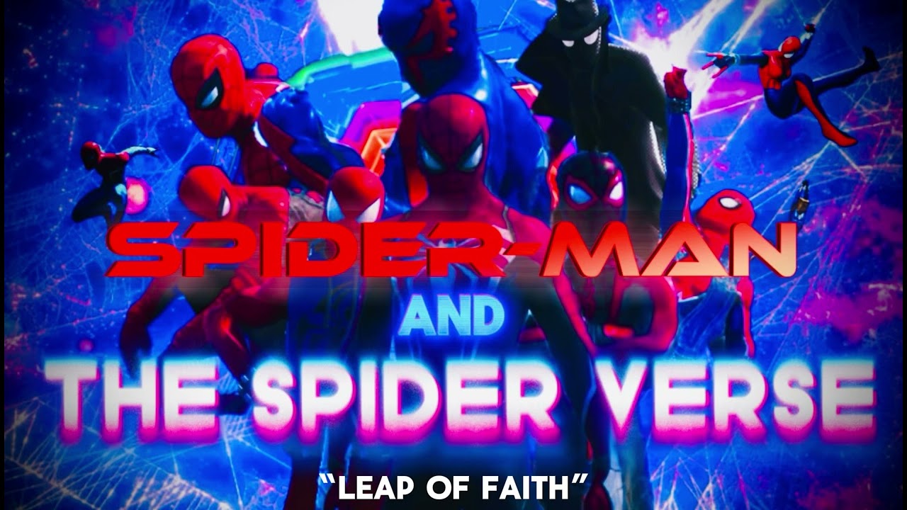 Spider-Man and the spider verse soundtrack (“leap of faith”)