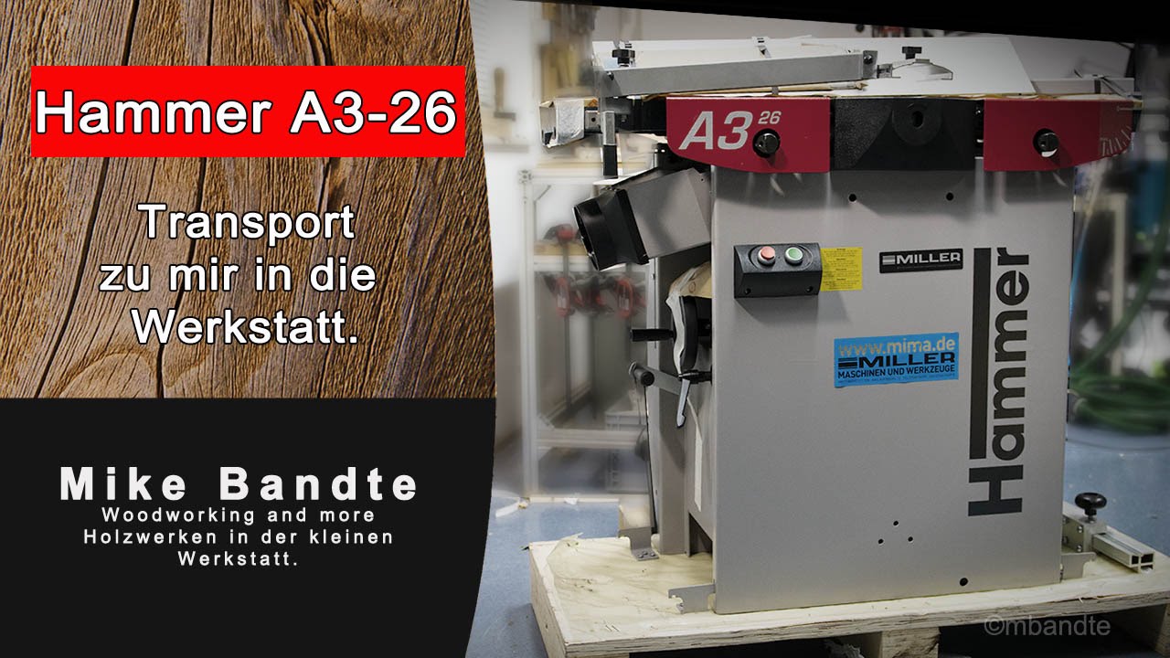 Hammer A3 26  Abricht- Dickenhobel Transport in die Werkstatt