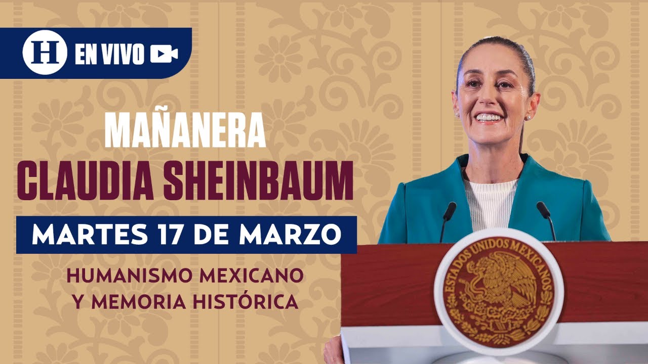 La Mañanera del Pueblo de Claudia Sheinbaum 17/03/26 | El Heraldo de México