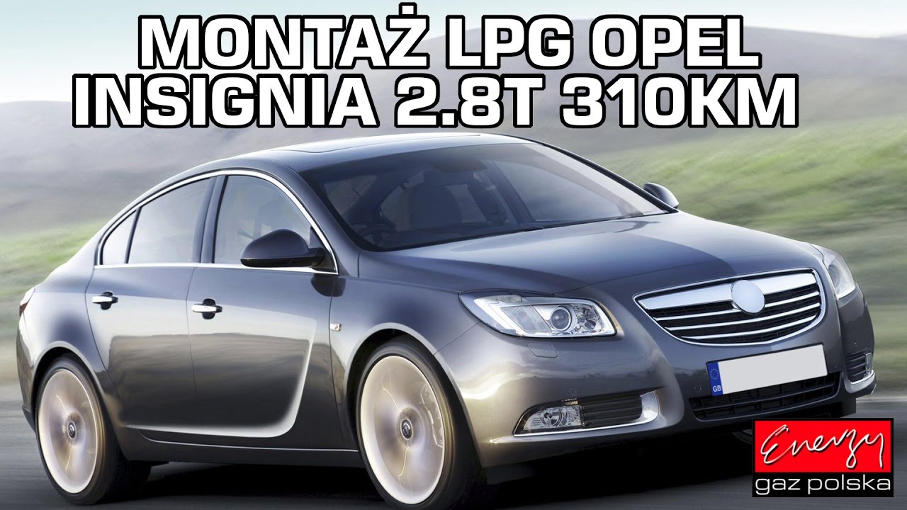 Montaż LPG Opel Insignia z 2.8 Turbo 310KM 2009r w Energy Gaz Polska na gaz KME Nevo