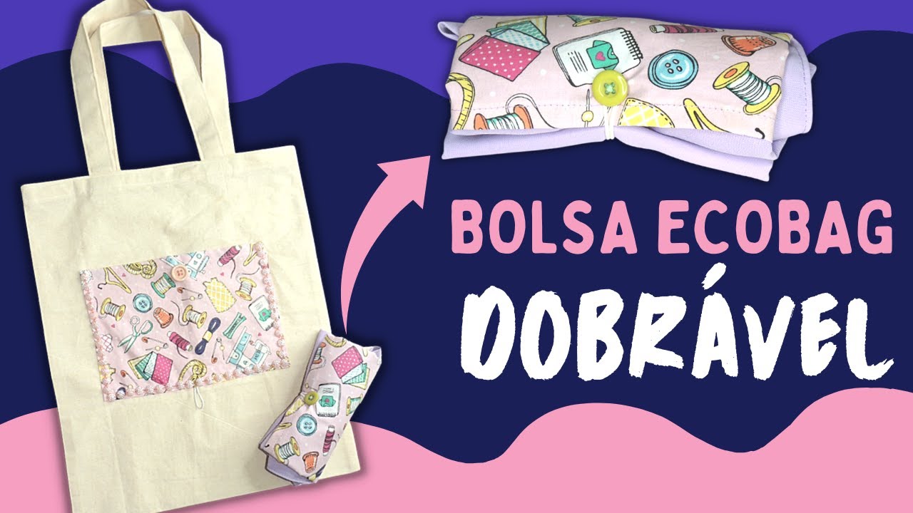 COMO FAZER ECOBAG DE ALGODÃO CRU DOBRÁVEL - PASSO A PASSO - ECOBAG FÁCIL