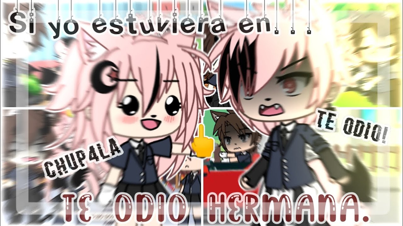 🌈🧚 SI NAY estuviera en ¡TE ODIO HERMANA! 🧚🌈 ||GL|| leer descripción..