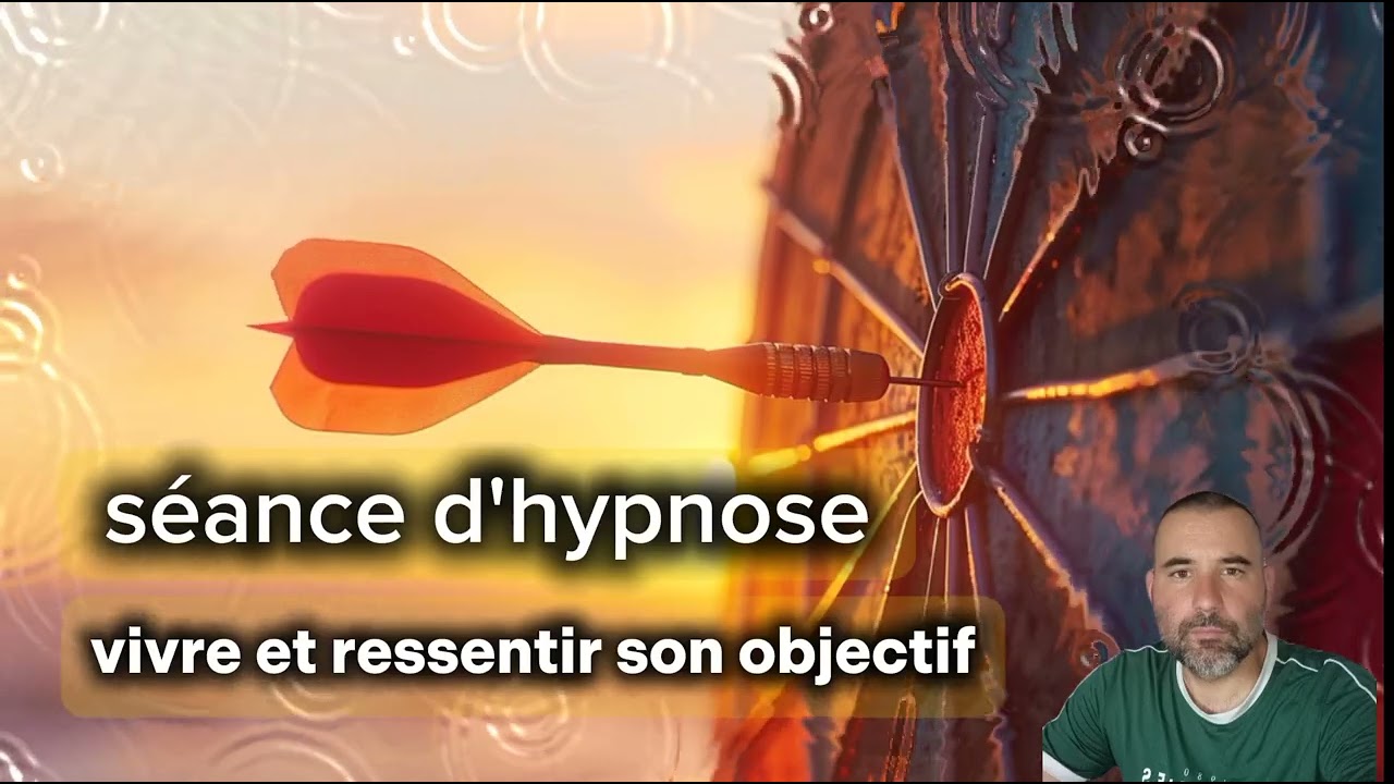 S&eacute;ance d'hypnose: vivre et ressentir pleinement son objectif
