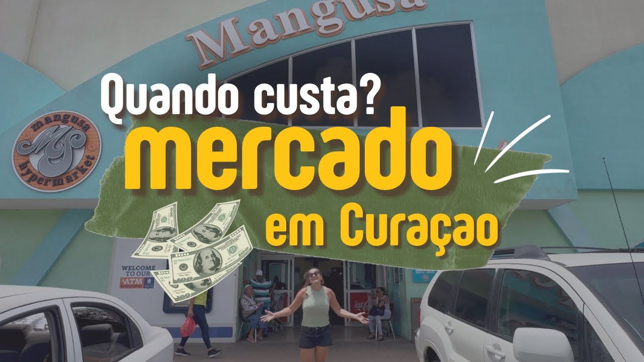 Quanto custa em Curaçao? Mercado!!!