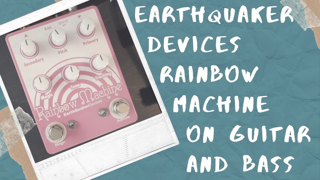 Earthquaker Devices Rainbow Machine Guitar and Bass Demo and Review
